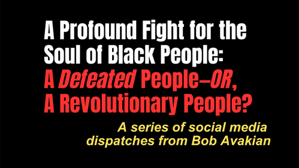 A profound fight for the soul of Black people: a defeated people - or, a revolutionary people